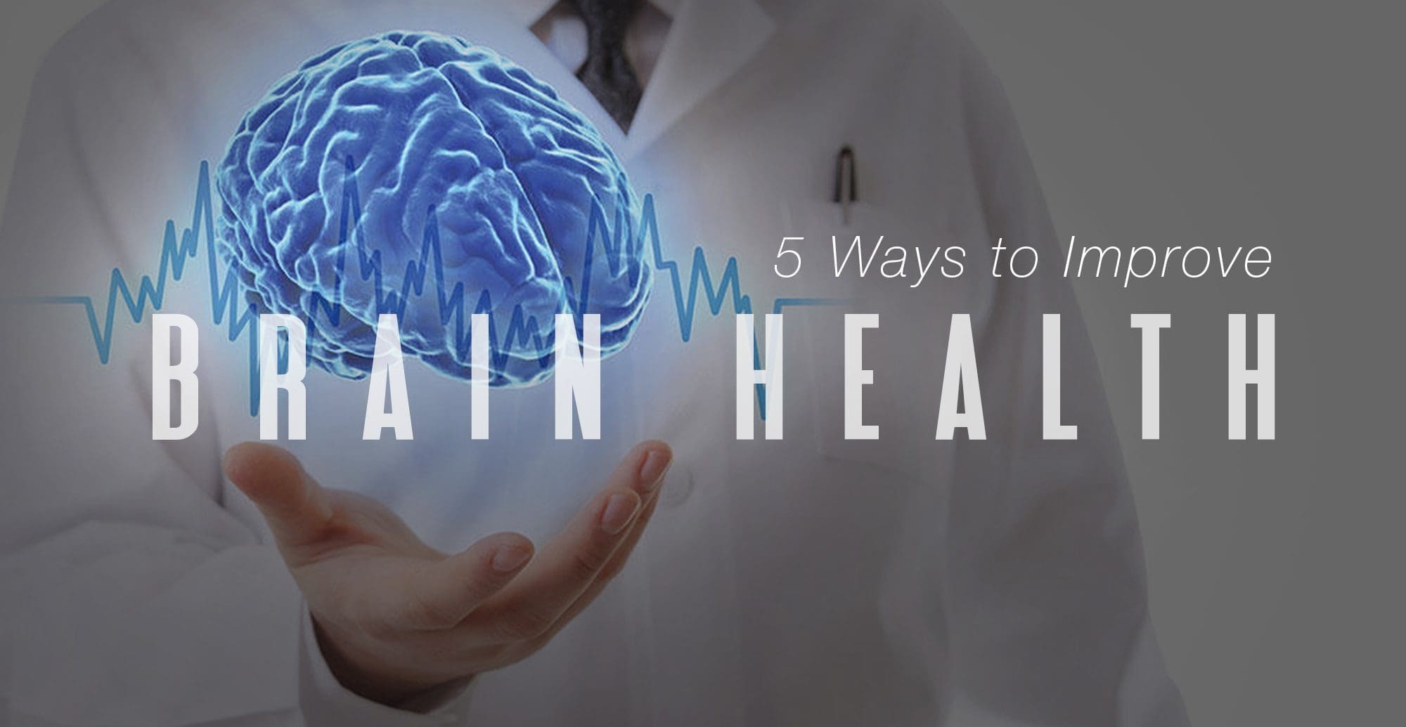 5 Ways to Improve Brain Health | El Paso, TX Chiropractor